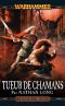 [Un Roman De Gotrek & Félix 11] • Tueur De Chamans